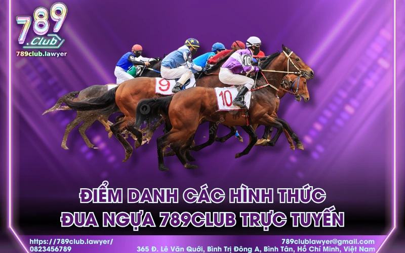 Điểm danh các hình thức đua ngựa 789Club trực tuyến